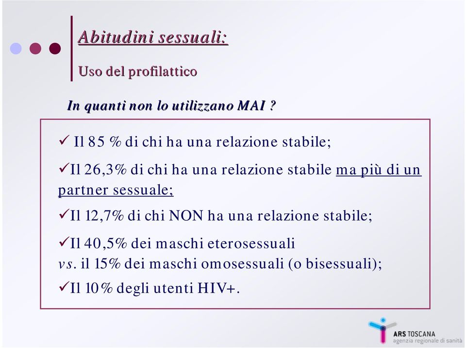 più di un partner sessuale; Il 12,7% di chi NON ha una relazione stabile; Il 40,5%