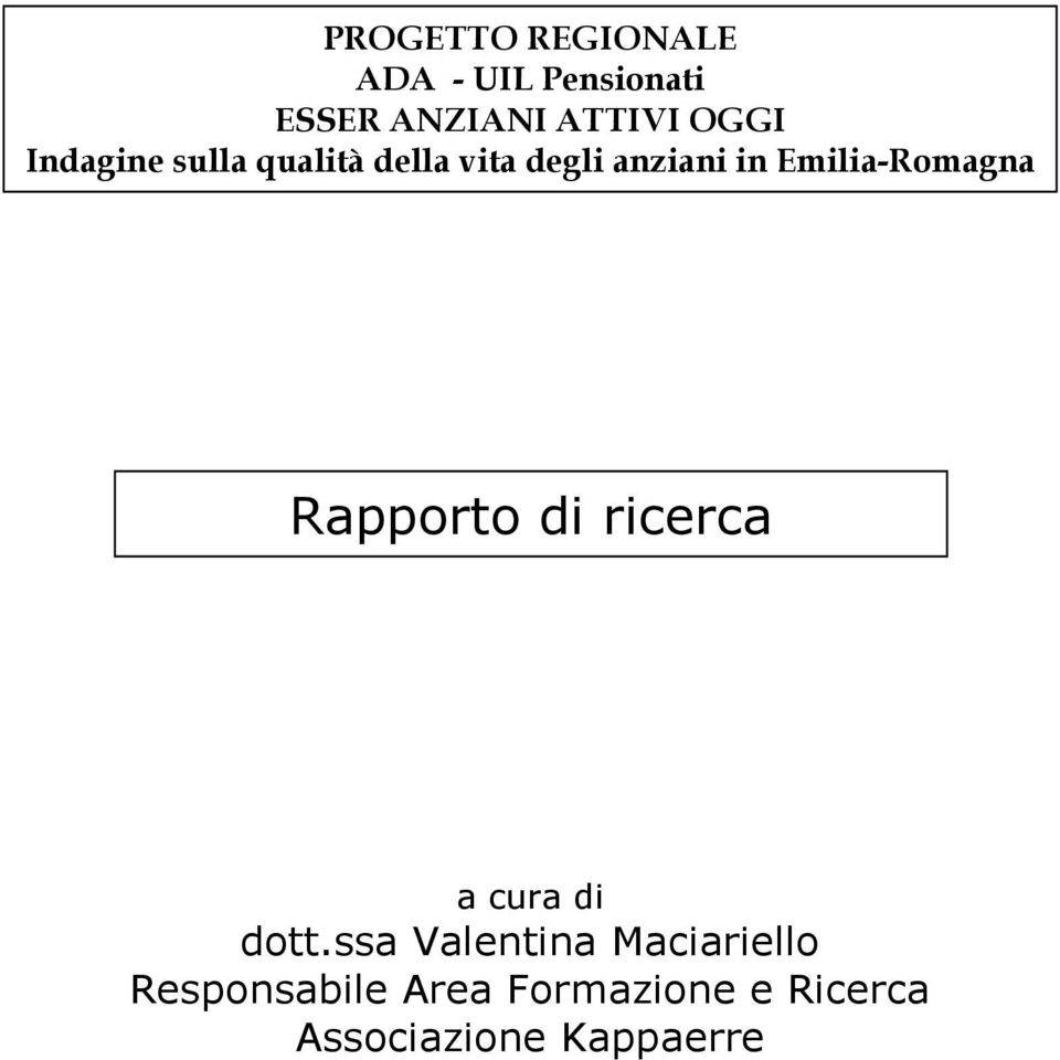 Emilia-Romagna Rapporto di ricerca a cura di dott.