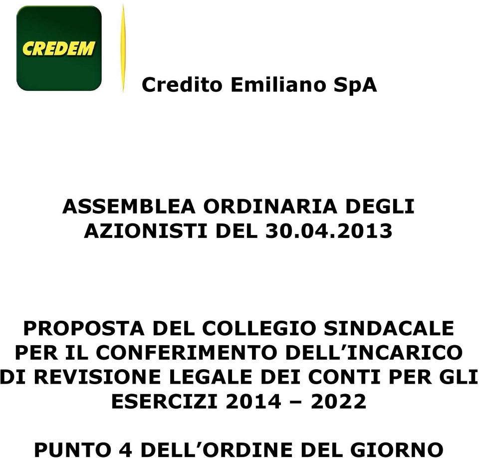 2013 PROPOSTA DEL COLLEGIO SINDACALE PER IL CONFERIMENTO