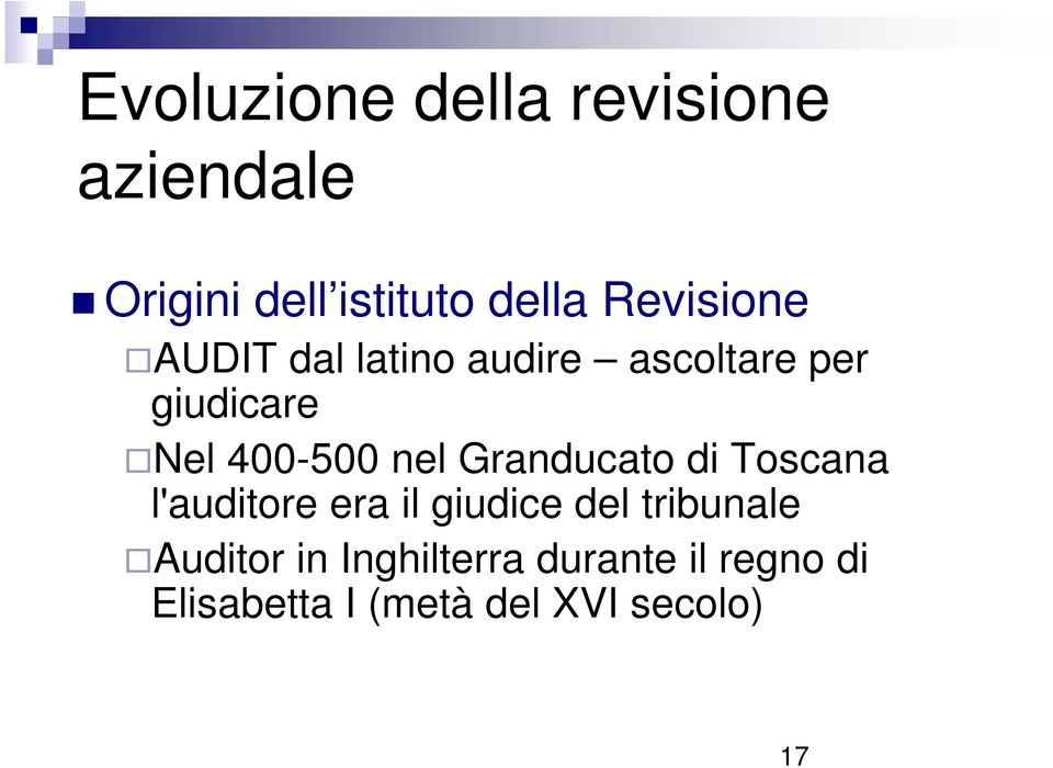 nel Granducato di Toscana l'auditore era il giudice del tribunale