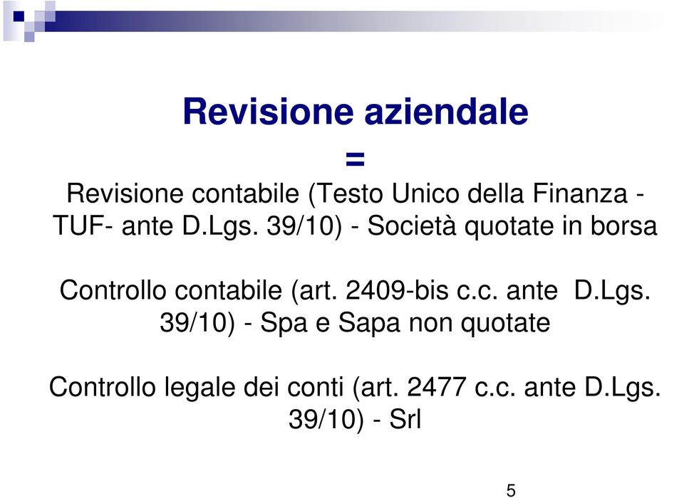 39/10) - Società quotate in borsa Controllo contabile (art.