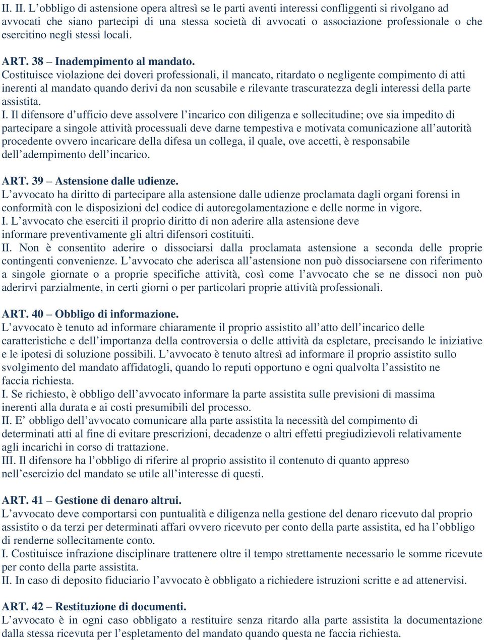 esercitino negli stessi locali. ART. 38 Inadempimento al mandato.