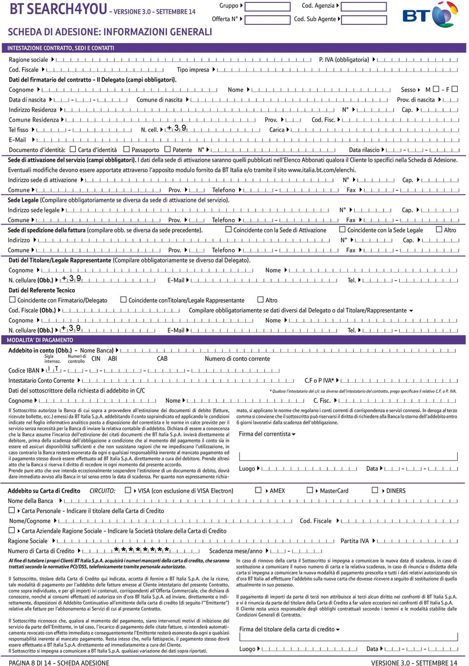 Comune Residenza Prov. Cod. Fisc. Tel fisso N. cell. + 3 9 Carica E-Mail Documento d'identità: Carta d'identità Passaporto Patente N Data rilascio Sede di attivazione del servizio (campi obbligatori).