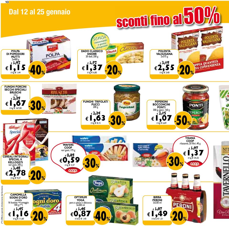 60 g,07 il kg 6,69,5 cereali integrali special k kellogg s vari gusti, 300 g,78 il kg 9,7 3,48-0% wafers coop vari gusti, 75 g 0,85 0,59 il kg 3,37 tisana coop rilassante, 0 fi ltri, 40