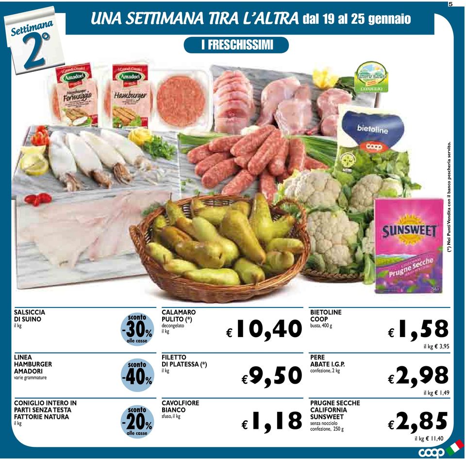 amadori varie grammature coniglio intero in parti senza testa fattorie natura il kg -0% alle casse filetto di platessa (*) il kg