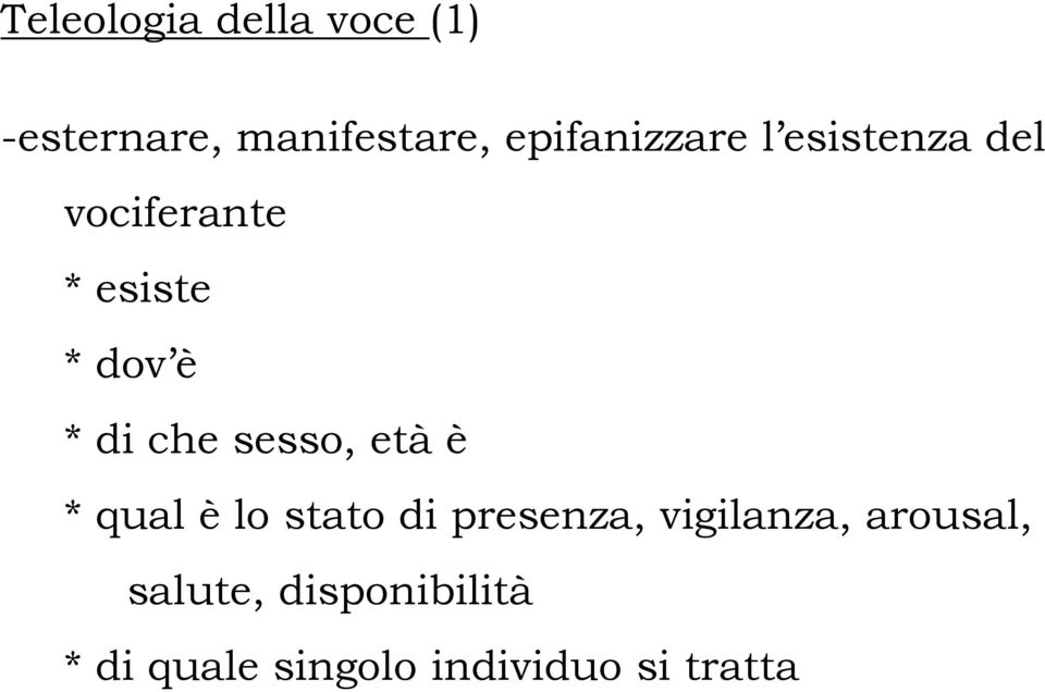 di che sesso, età è * qual è lo stato di presenza,