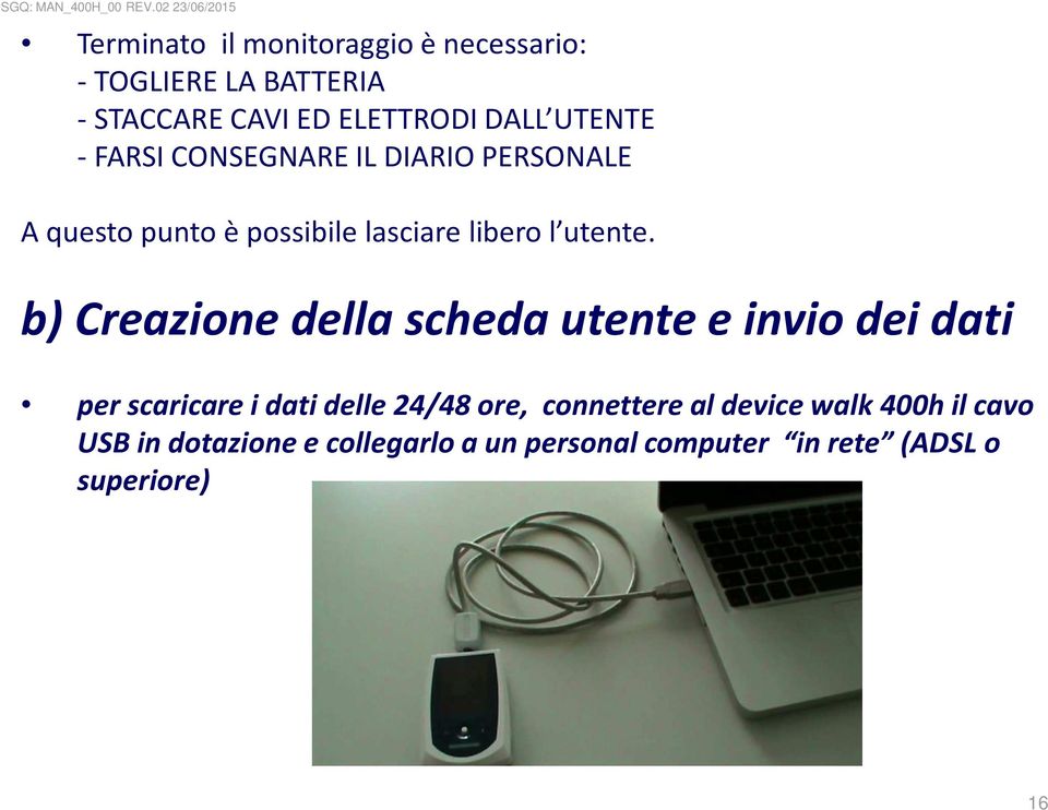 b) Creazione della scheda utente e invio dei dati per scaricare i dati delle 24/48 ore, connettere