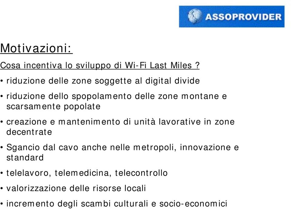 scarsamente popolate creazione e mantenimento di unità lavorative in zone decentrate Sgancio dal cavo anche