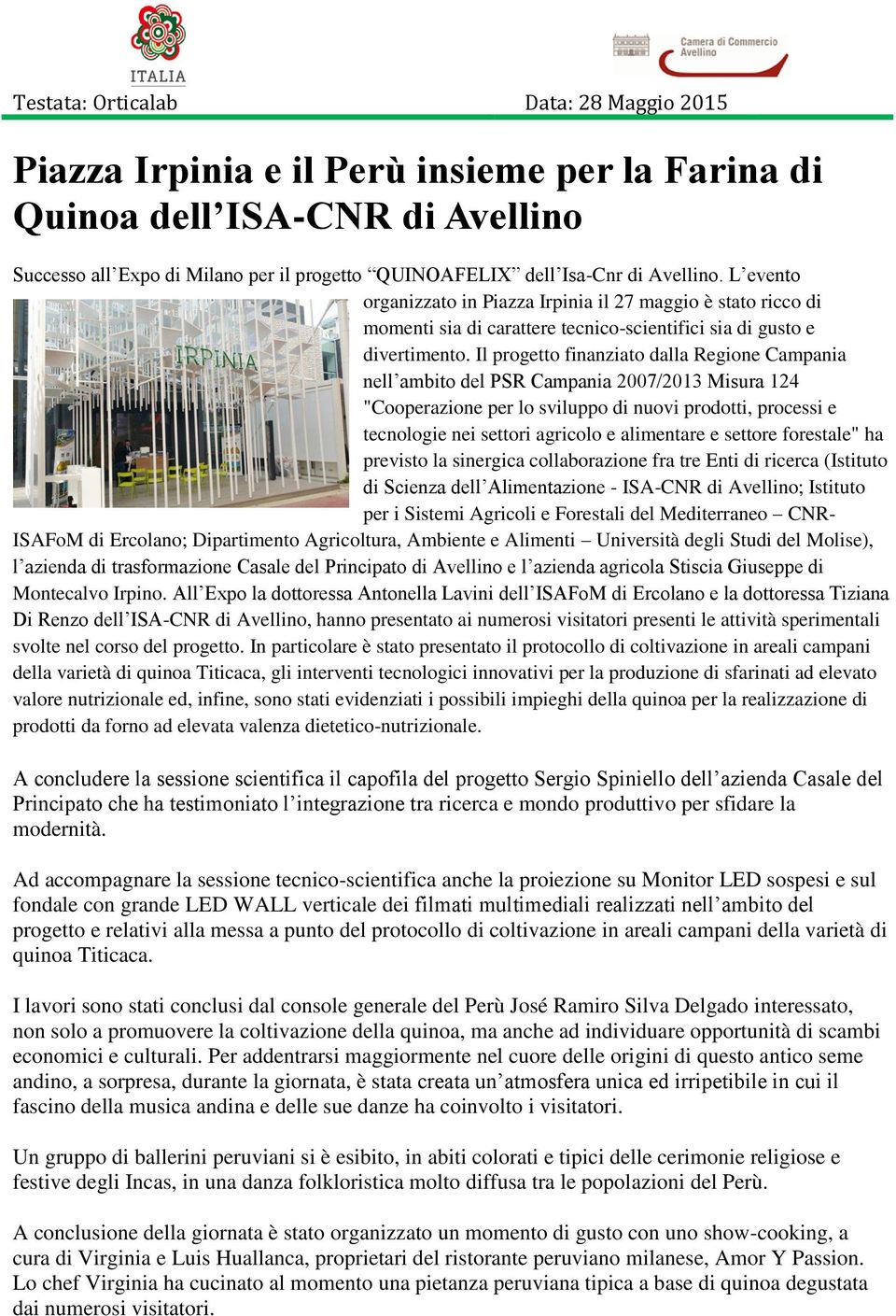 Il progetto finanziato dalla Regione Campania nell ambito del PSR Campania 2007/2013 Misura 124 "Cooperazione per lo sviluppo di nuovi prodotti, processi e tecnologie nei settori agricolo e