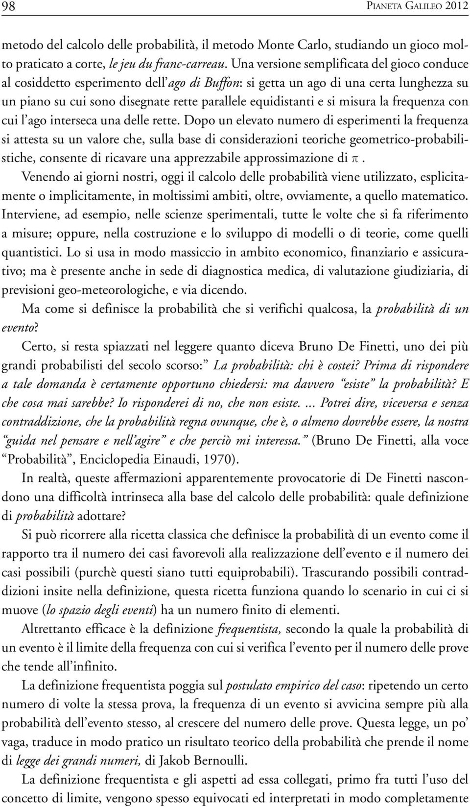 misura la frequenza con cui l ago interseca una delle rette.