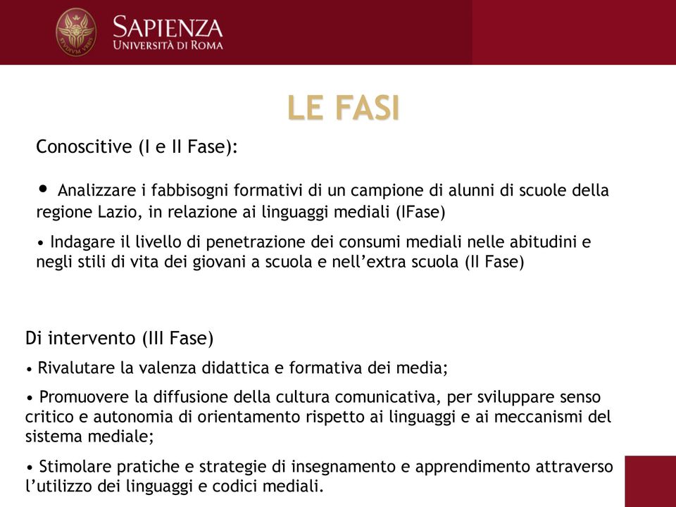 Rivalutare la valenza didattica e formativa dei media; Promuovere la diffusione della cultura comunicativa, per sviluppare senso critico e autonomia di orientamento