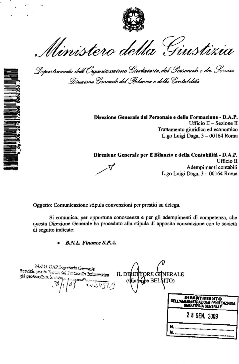 go Luigi Daga, 3-00164 Roma Oggetto: Comunicazione stipula convenzioni per prestiti su delega.