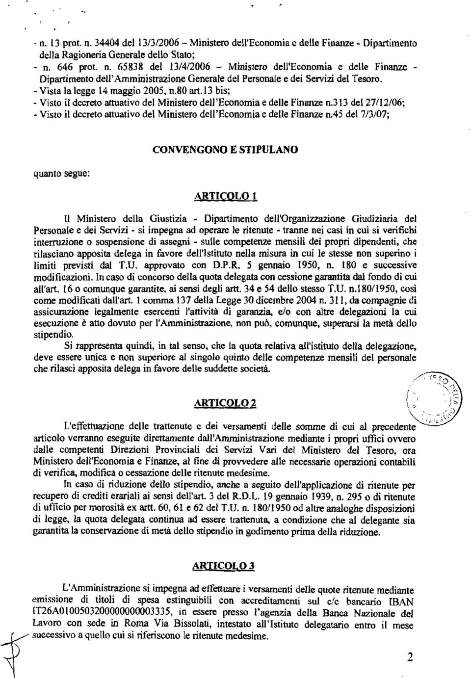 313 del 27/12/06; - Visto il decreto attuativo del Ministero dell'economia e delle Finanze n.