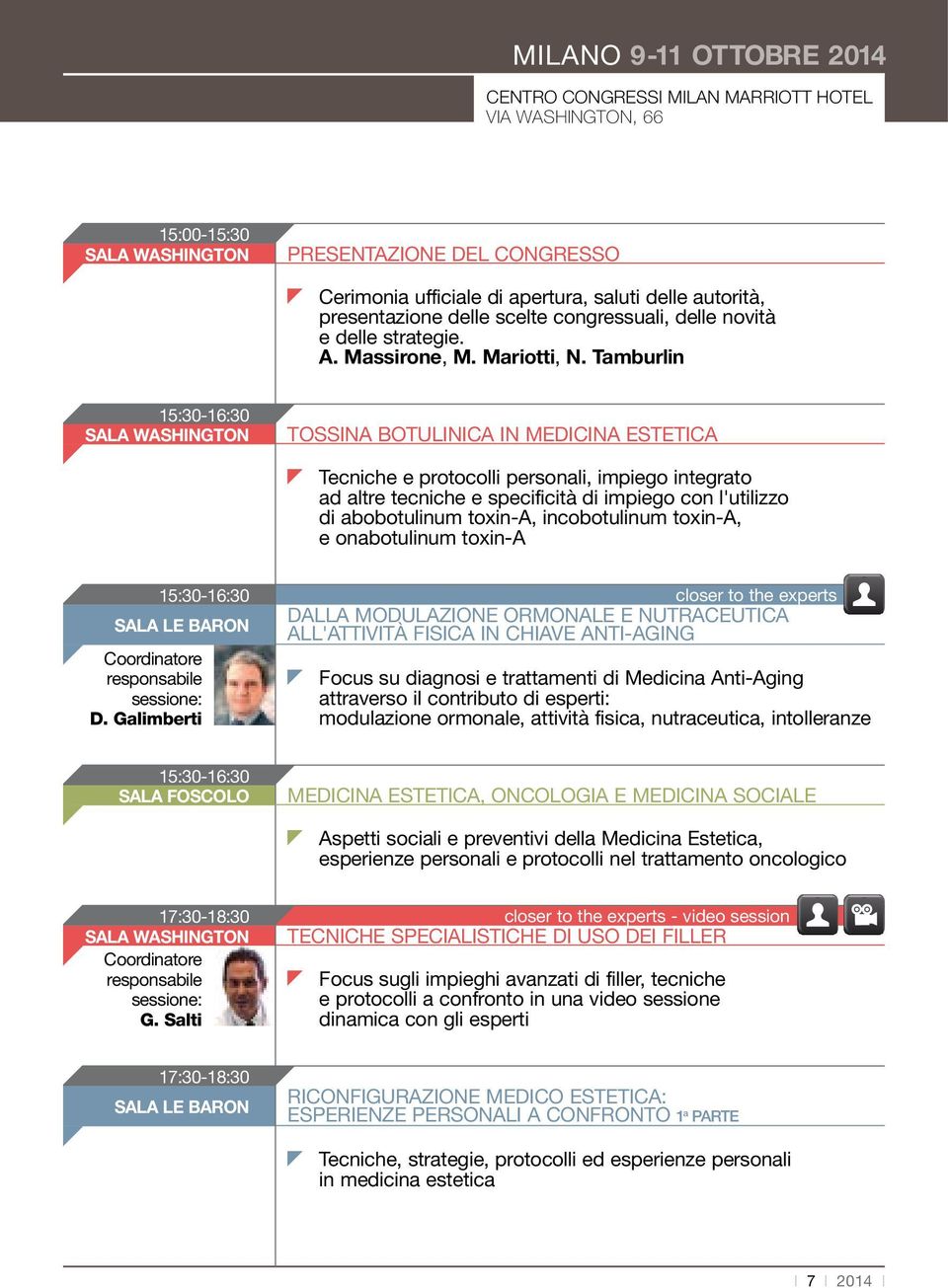 Tamburlin 15:30-16:30 tossina botulinica in medicina estetica Tecniche e protocolli personali, impiego integrato ad altre tecniche e specificità di impiego con l'utilizzo di abobotulinum toxin-a,