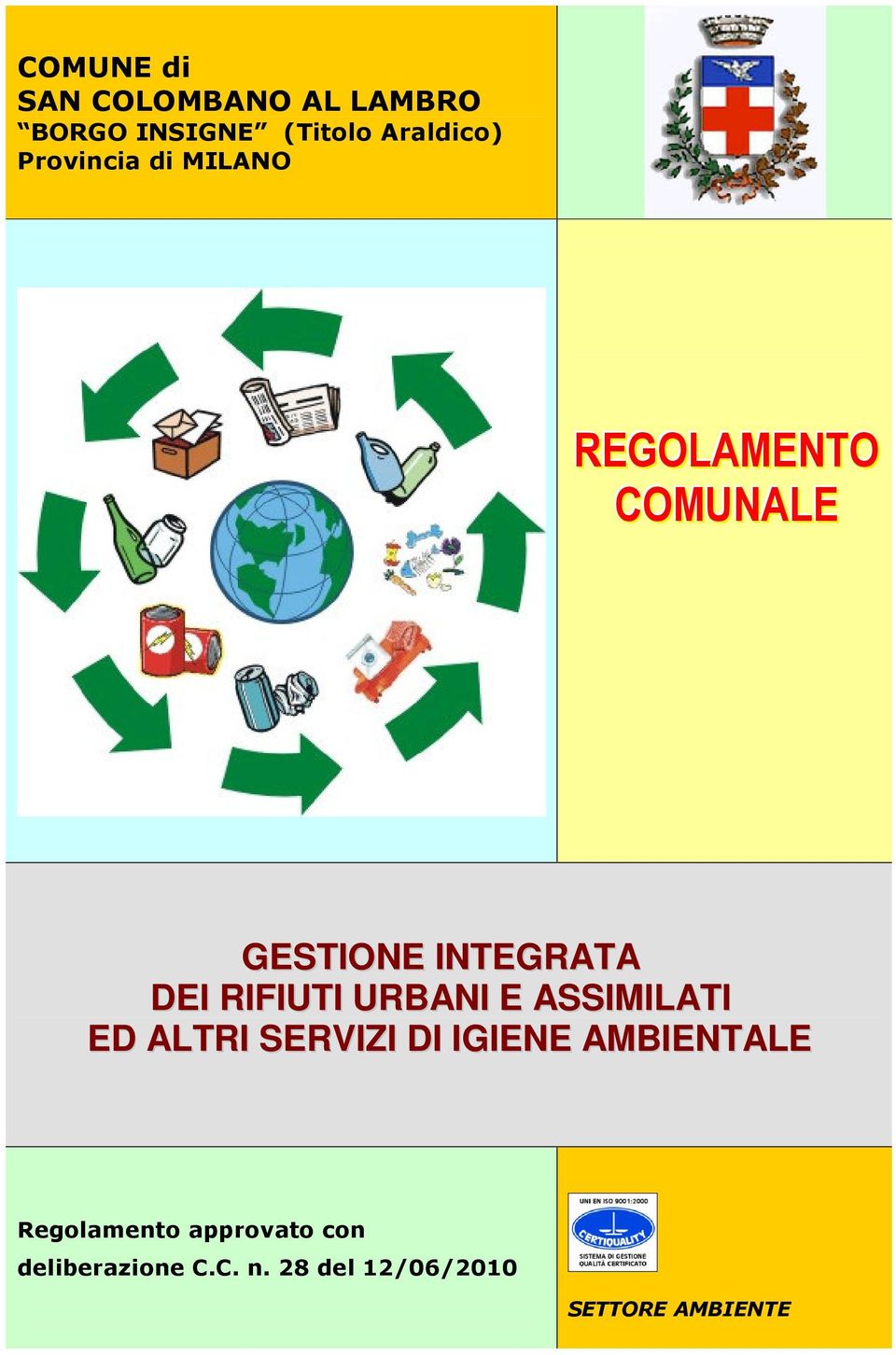 RIFIUTI URBANI E ASSIMILATI ED ALTRI SERVIZI DI IGIENE AMBIENTALE