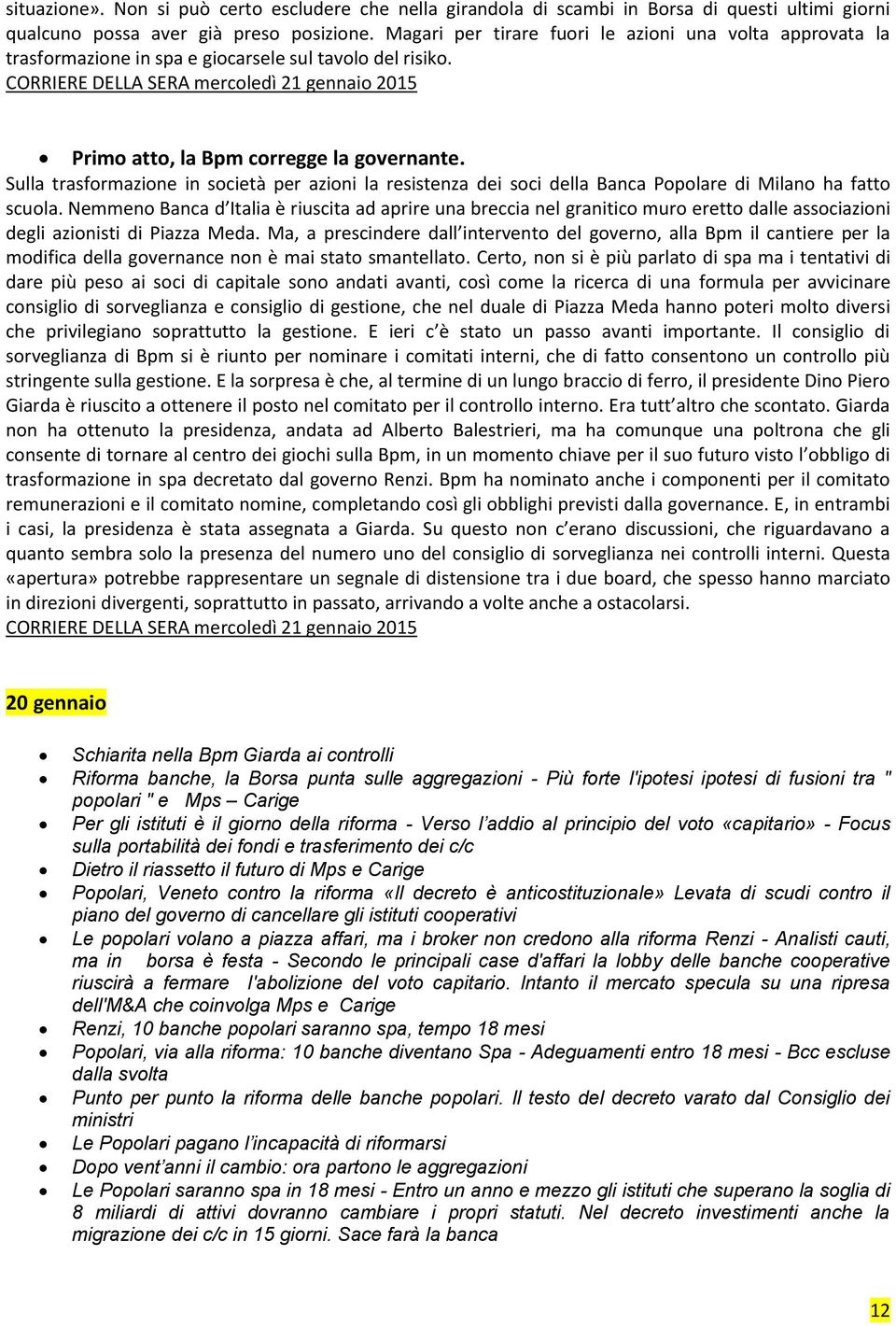 CORRIERE DELLA SERA mercoledì 21 gennaio 2015 Primo atto, la Bpm corregge la governante.