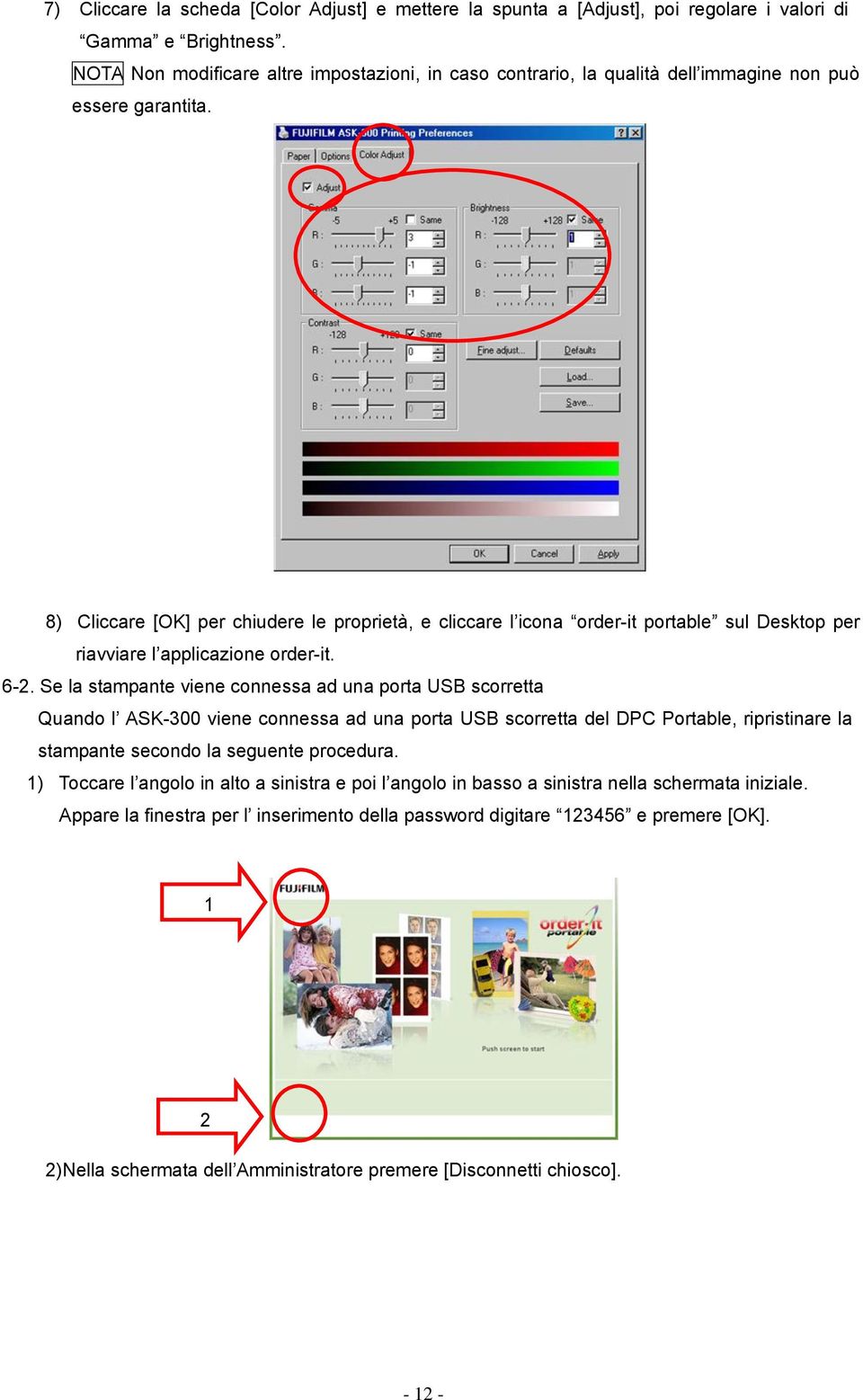 8) Cliccare [OK] per chiudere le proprietà, e cliccare l icona order-it portable sul Desktop per riavviare l applicazione order-it. 6-2.