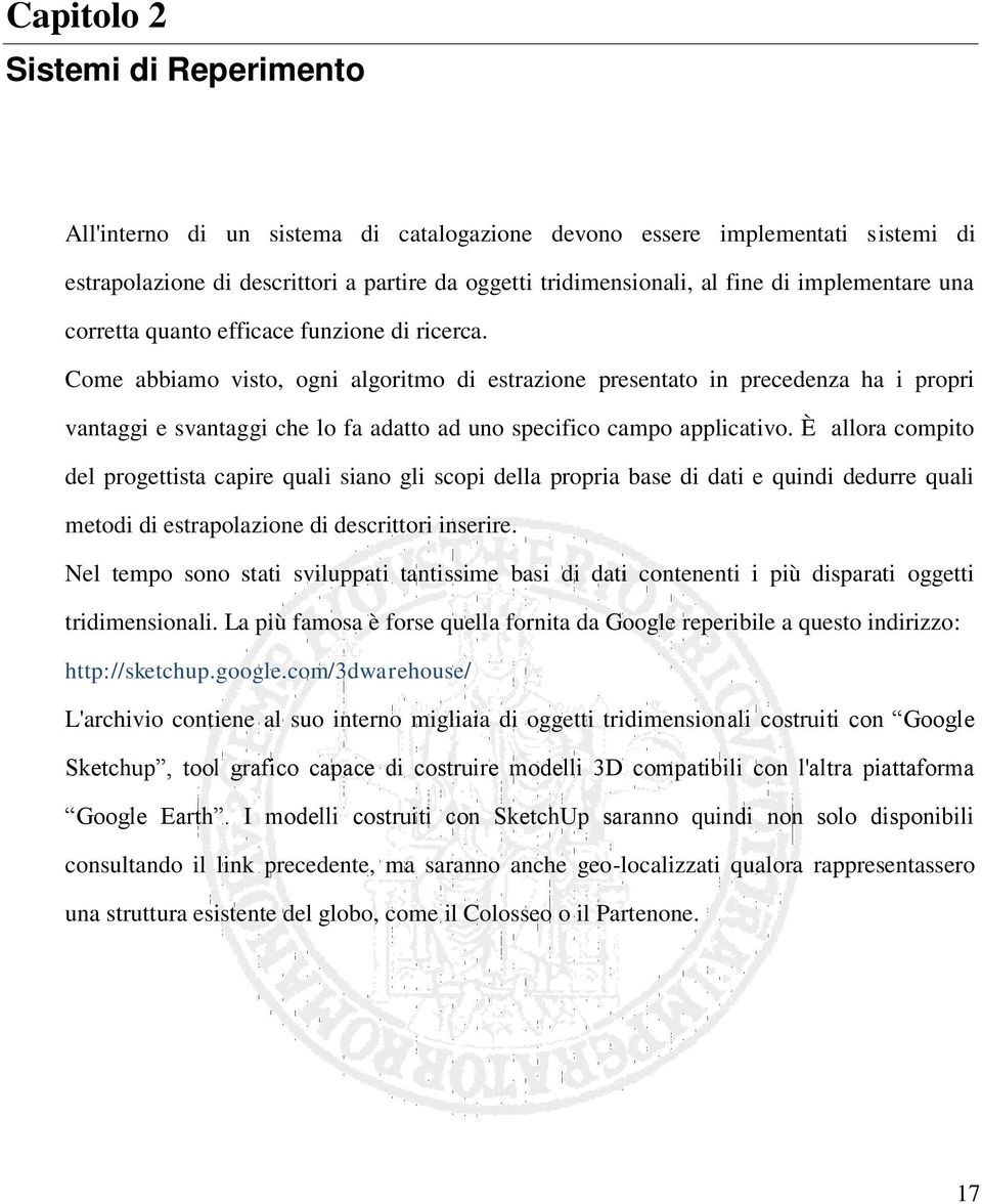 Come abbiamo visto, ogni algoritmo di estrazione presentato in precedenza ha i propri vantaggi e svantaggi che lo fa adatto ad uno specifico campo applicativo.