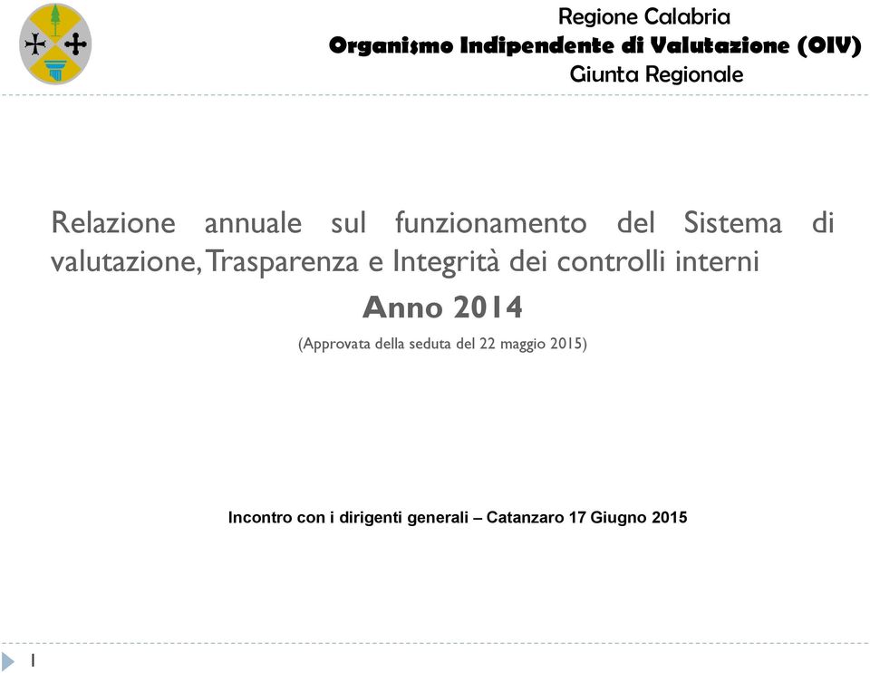 valutazione,trasparenza e Integrità dei controlli interni Anno 2014