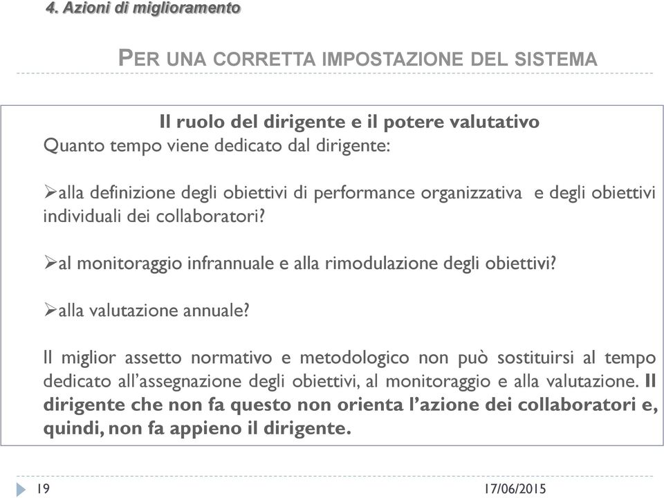 al monitoraggio infrannuale e alla rimodulazione degli obiettivi? alla valutazione annuale?