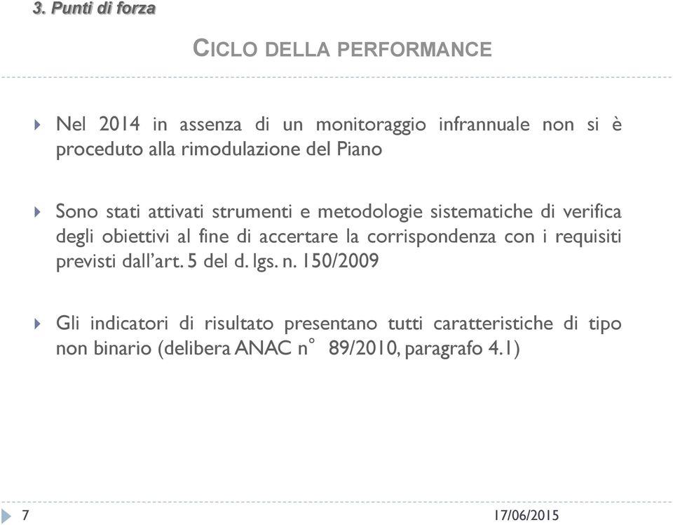 obiettivi al fine di accertare la corrispondenza con i requisiti previsti dall art. 5 del d. lgs. n.