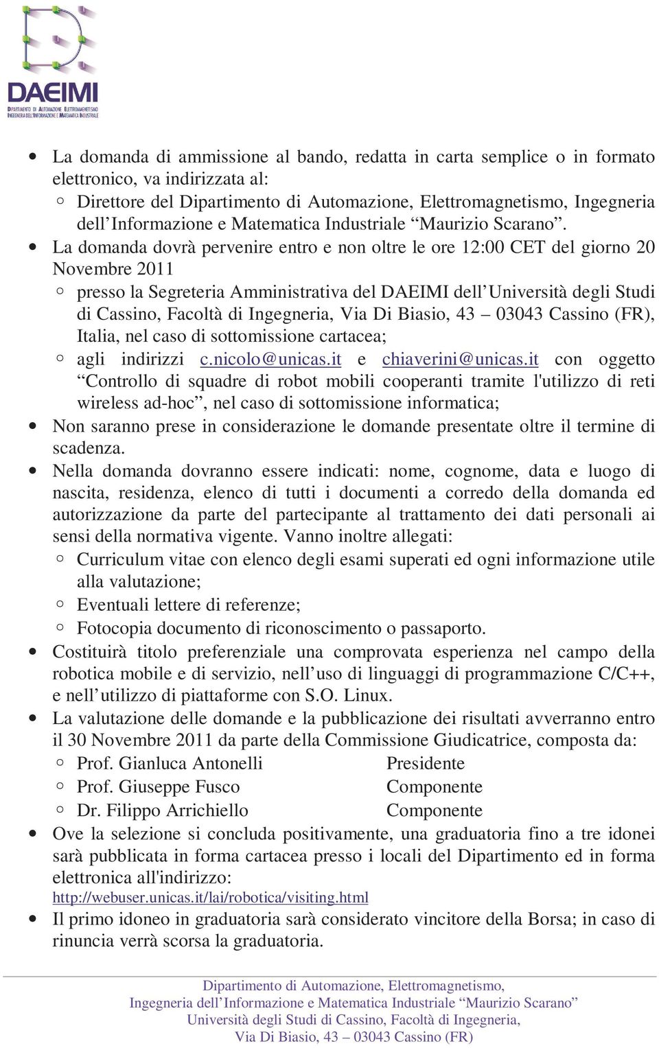 Ingegneria,, Italia, nel caso di sottomissione cartacea; agli indirizzi c.nicolo@unicas.it e chiaverini@unicas.