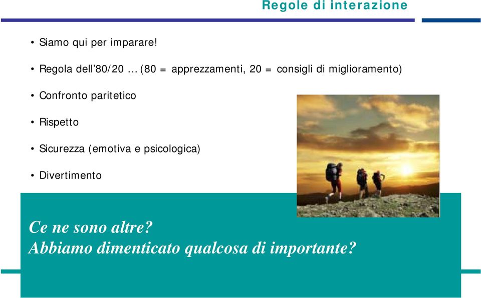 miglioramento) Confronto paritetico Rispetto Sicurezza (emotiva