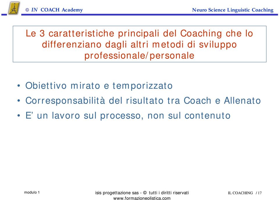 mirato e temporizzato Corresponsabilità del risultato tra Coach e