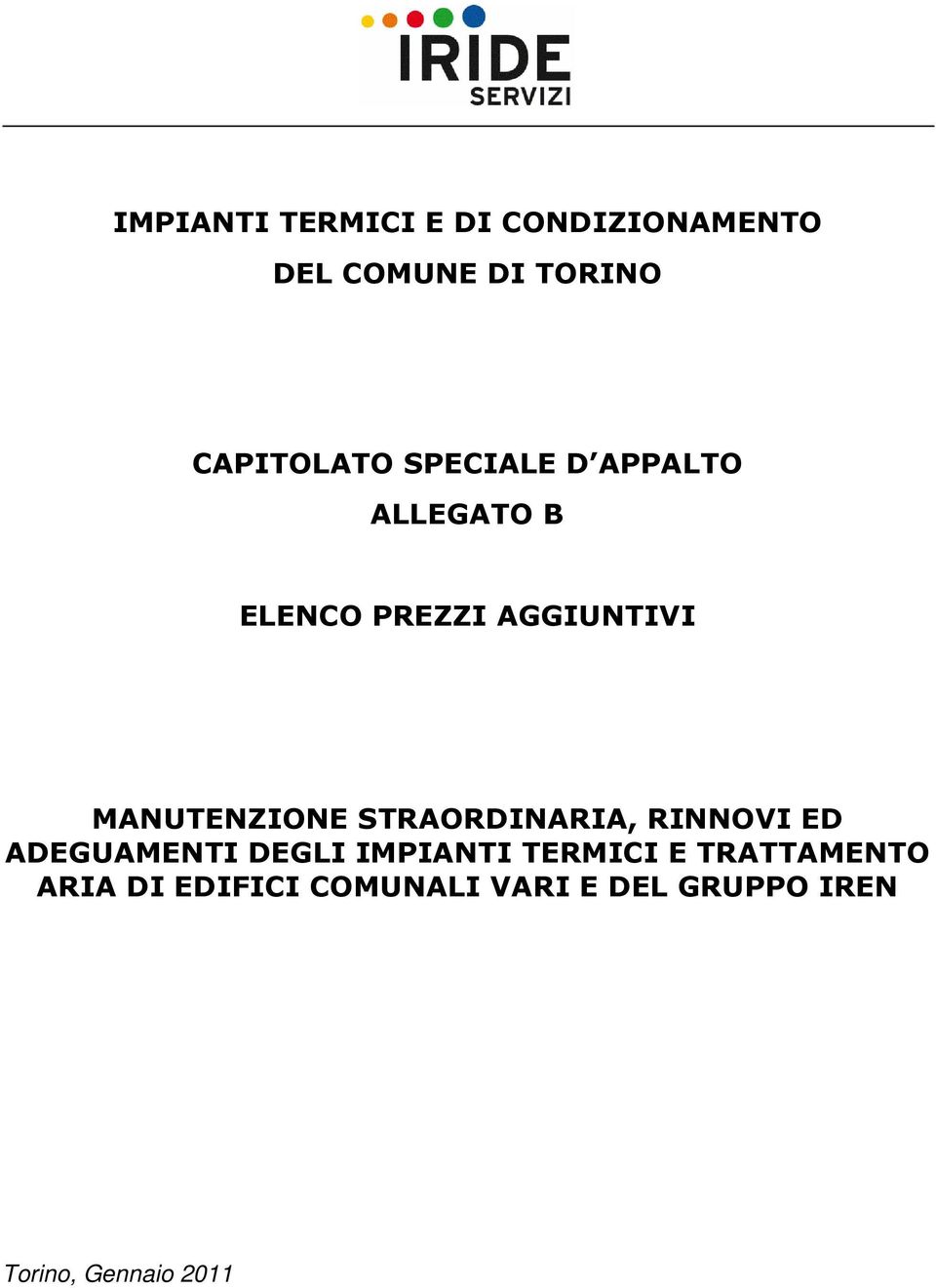 STRAORDINARIA, RINNOVI ED ADEGUAMENTI DEGLI IMPIANTI TERMICI E