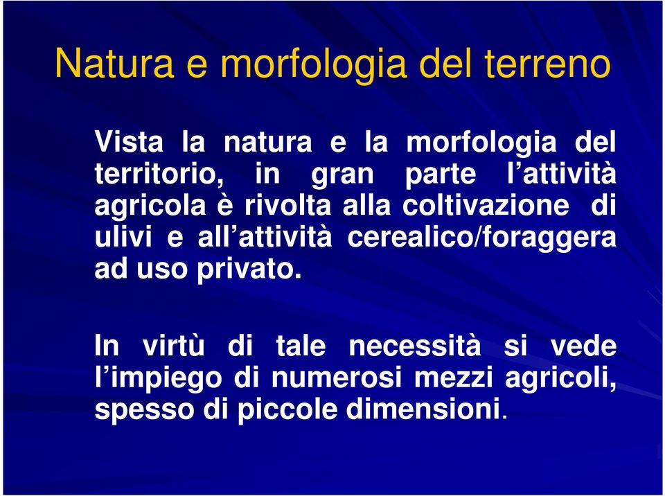 di ulivi e all attività cerealico/foraggera ad uso privato.