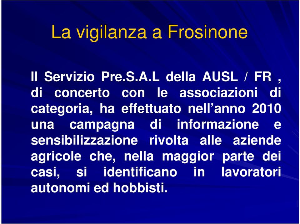 effettuato nell anno 2010 una campagna di informazione e sensibilizzazione