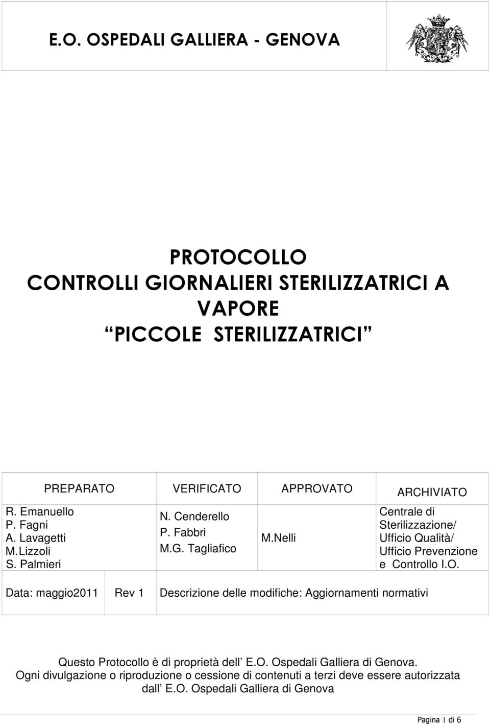 Nelli Centrale di Sterilizzazione/ Ufficio Qualità/ Ufficio Prevenzione e Controllo I.O.