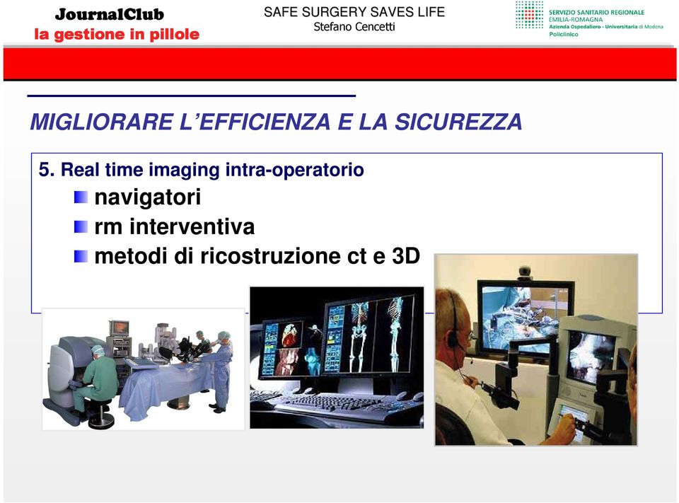 Real time imaging intra-operatorio