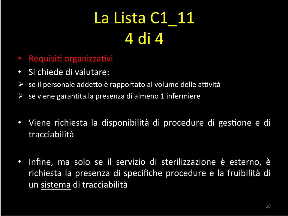 disponibilità di procedure di gesdone e di tracciabilità Infine, ma solo se il servizio di