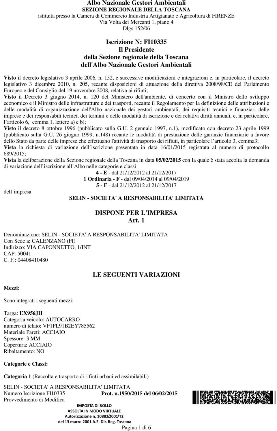 152, e successive modificazioni e integrazioni e, in particolare, il decreto legislativo 3 dicembre 2010, n.