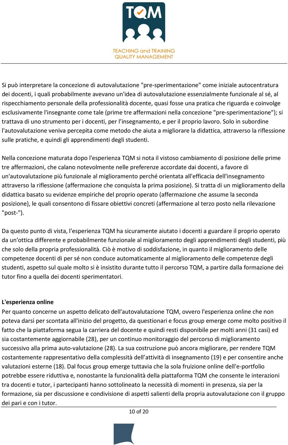 "pre-sperimentazione"); si trattava di uno strumento per i docenti, per l insegnamento, e per il proprio lavoro.