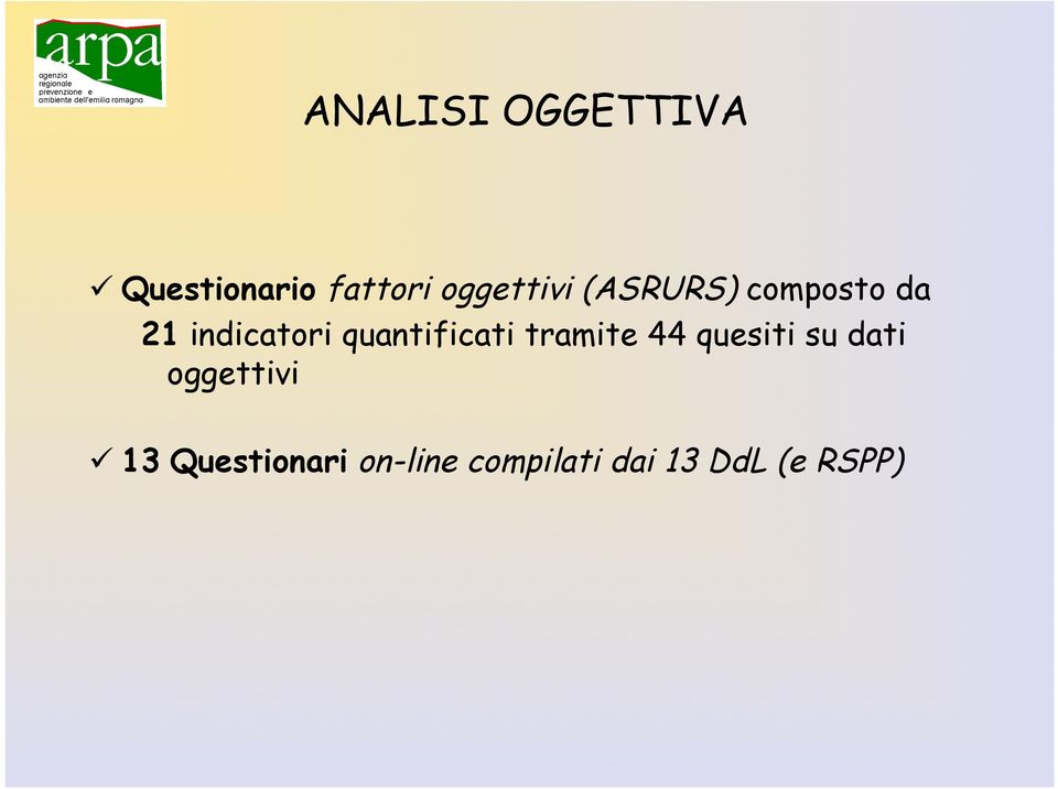 quantificati tramite 44 quesiti su dati