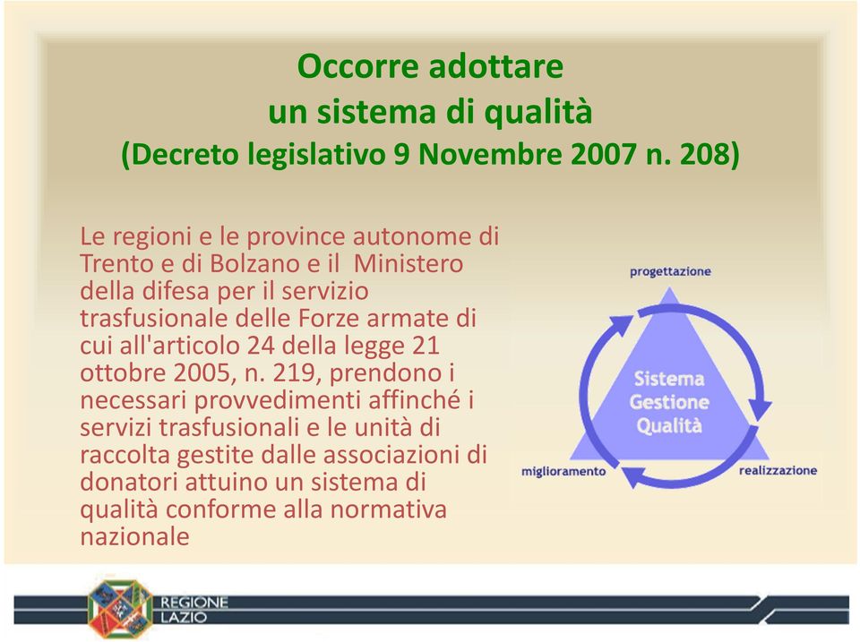 trasfusionale delle Forze armate di cui all'articolo 24 della legge 21 ottobre 2005, n.