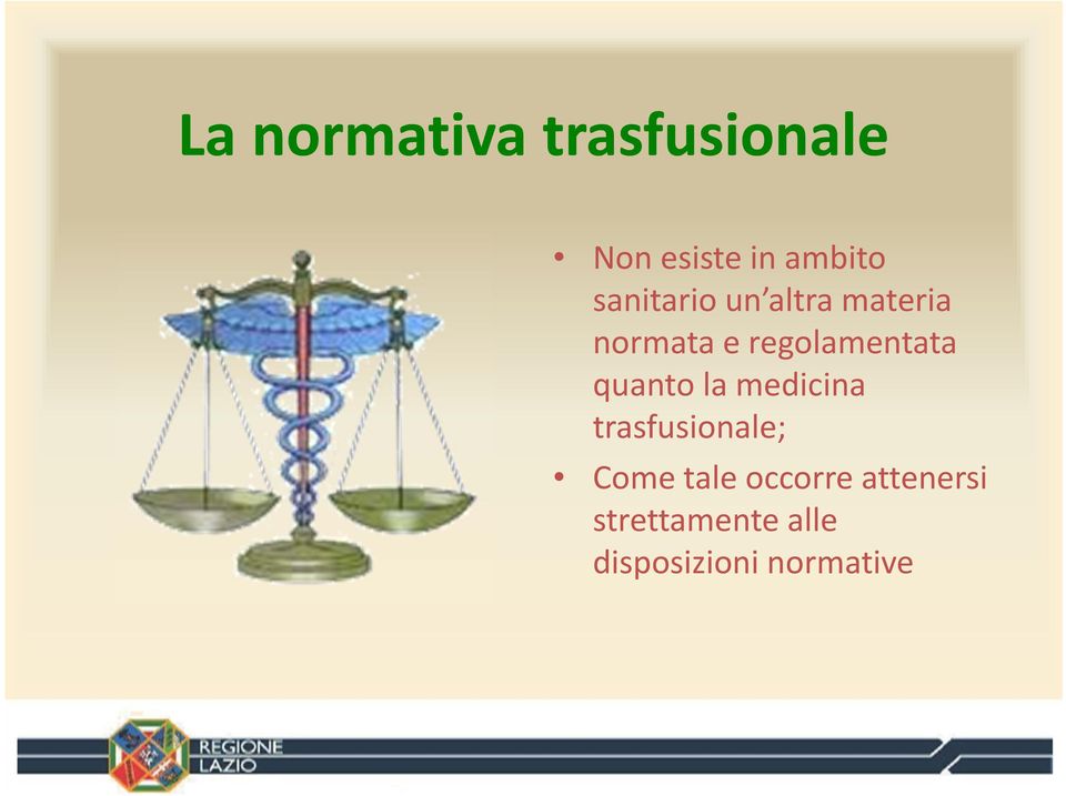 quanto la medicina trasfusionale; Come tale