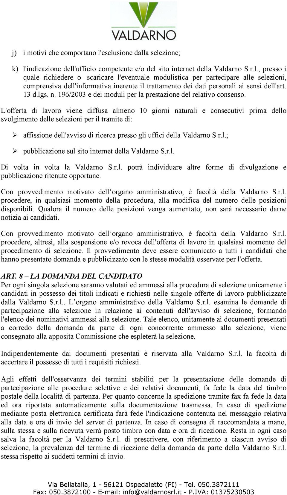 13 d.lgs. n. 196/2003 e dei moduli per la prestazione del relativo consenso.