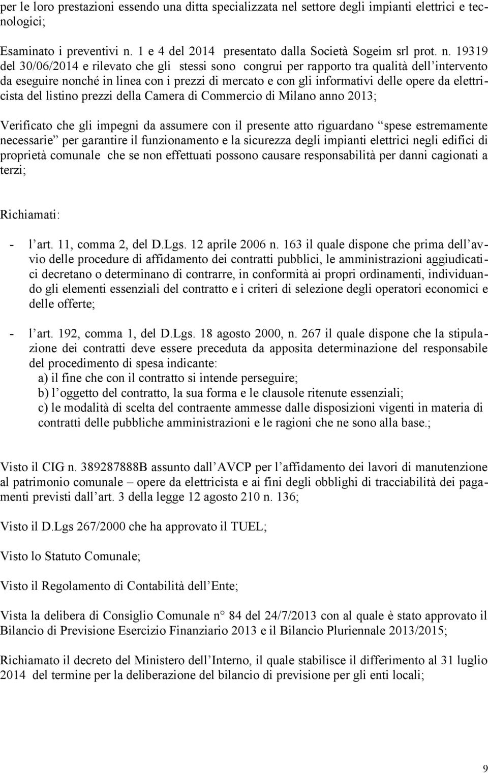 1 e 4 del 2014 presentato dalla Società Sogeim srl prot. n.