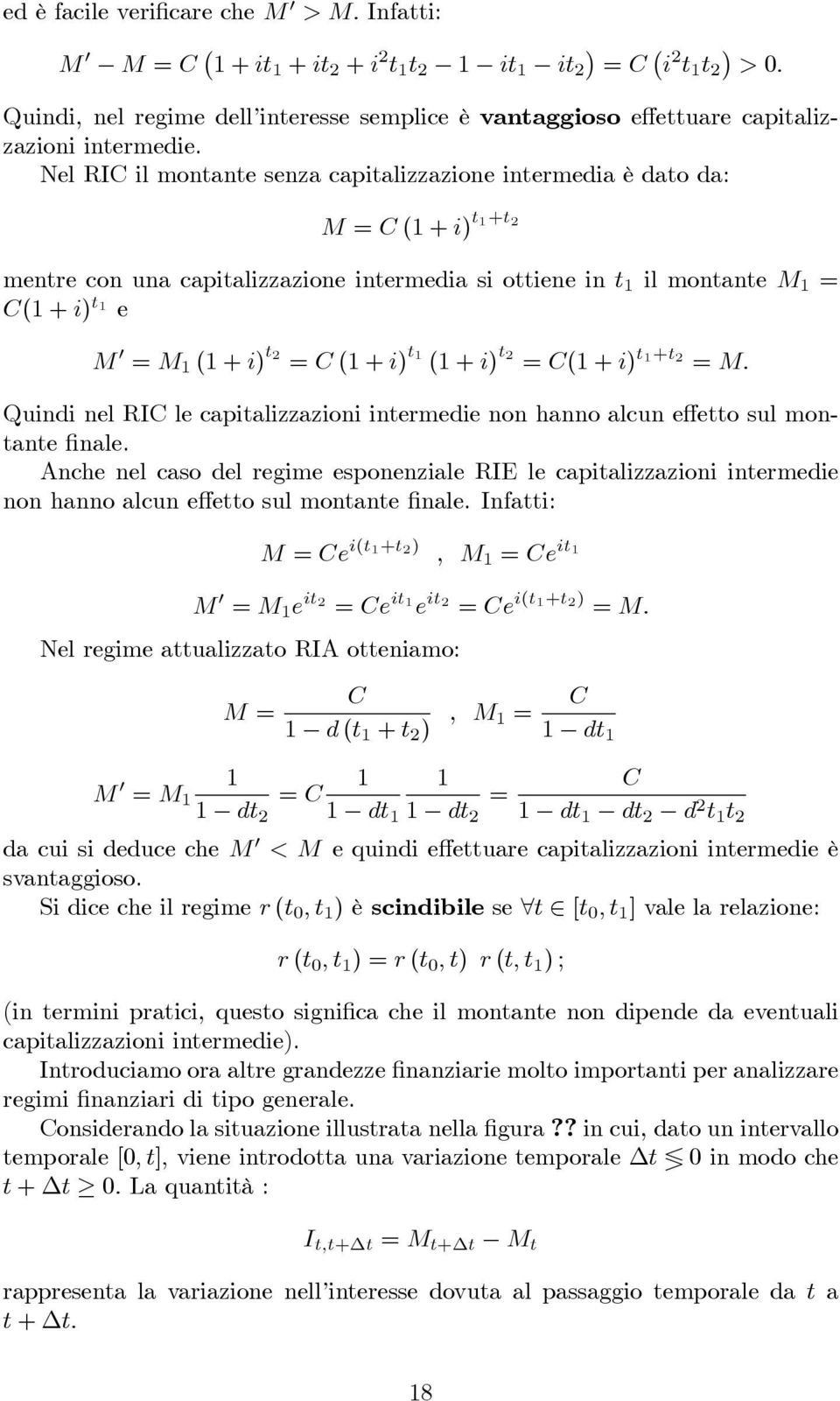 Quindi nel RIC le capializzazioni inermedie non hanno alcun effeo sul monane finale. Anche nel caso del regime esponenziale RIE le capializzazioni inermedie non hanno alcun effeo sul monane finale.