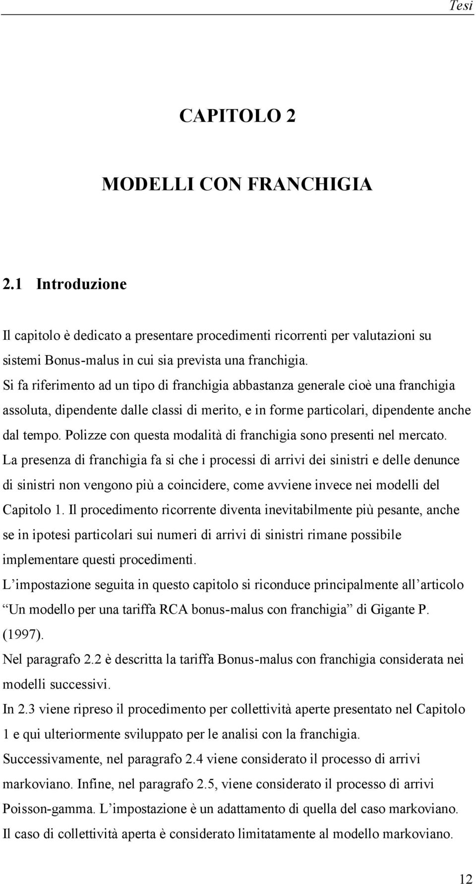 Polizze con quesa odalià di francigia sono preseni nel ercao.