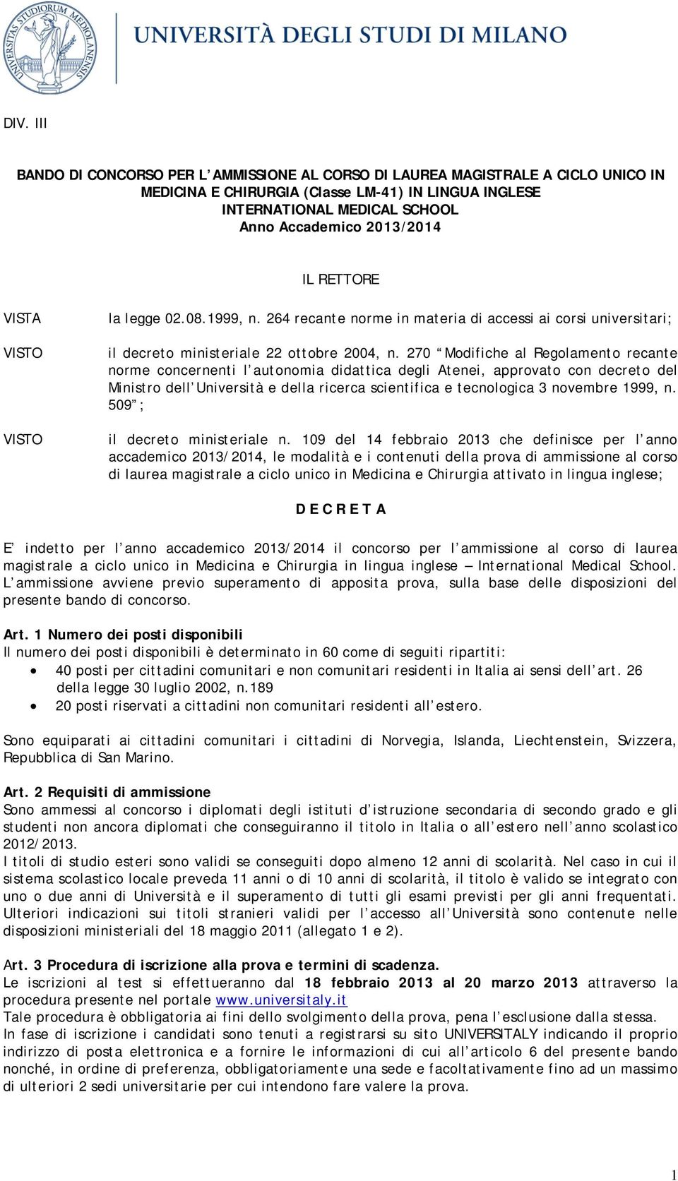 270 Modifiche al Regolamento recante norme concernenti l autonomia didattica degli Atenei, approvato con decreto del Ministro dell Università e della ricerca scientifica e tecnologica 3 novembre