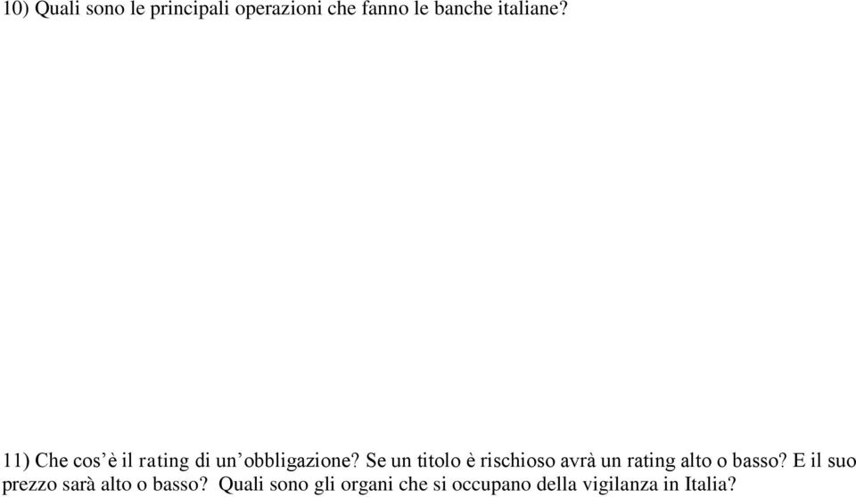 Se un titolo è rischioso avrà un rating alto o basso?