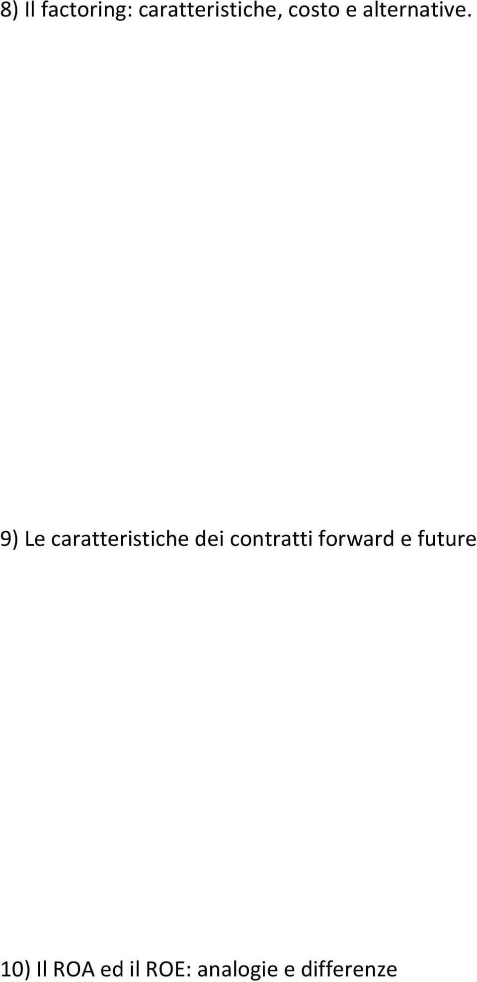 9) Le caratteristiche dei contratti