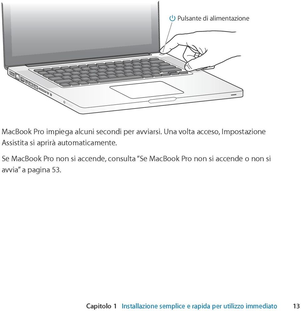 Se MacBook Pro non si accende, consulta Se MacBook Pro non si accende o non