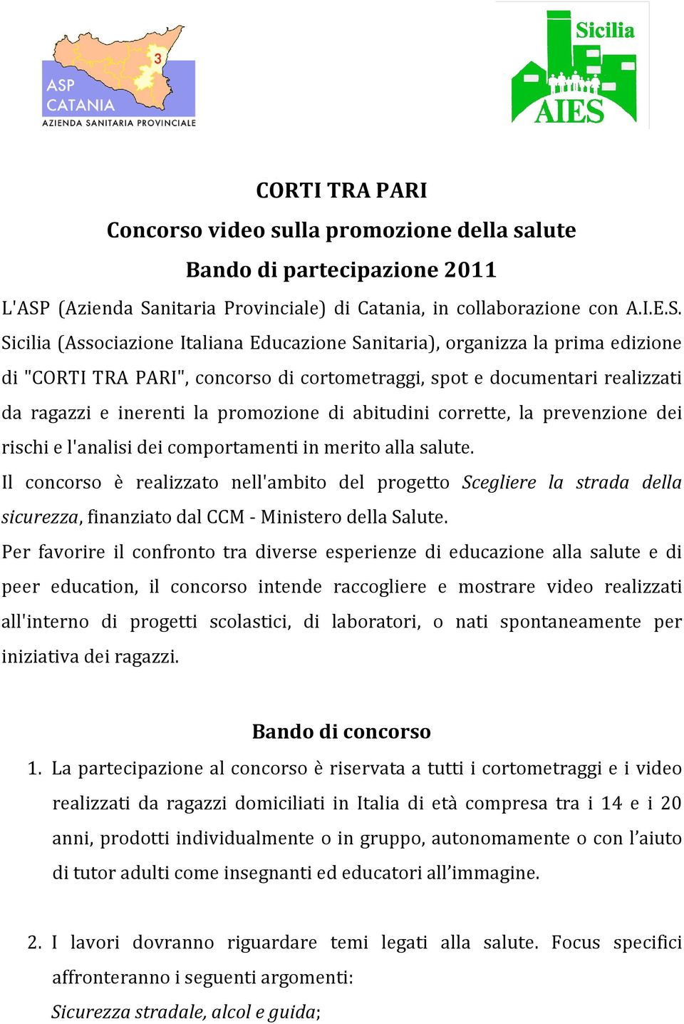 nitaria Provinciale) di Catania, in collaborazione con A.I.E.S.