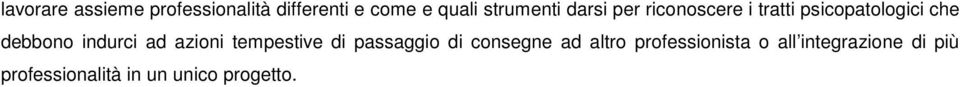 debbono indurci ad azioni tempestive di passaggio di consegne ad