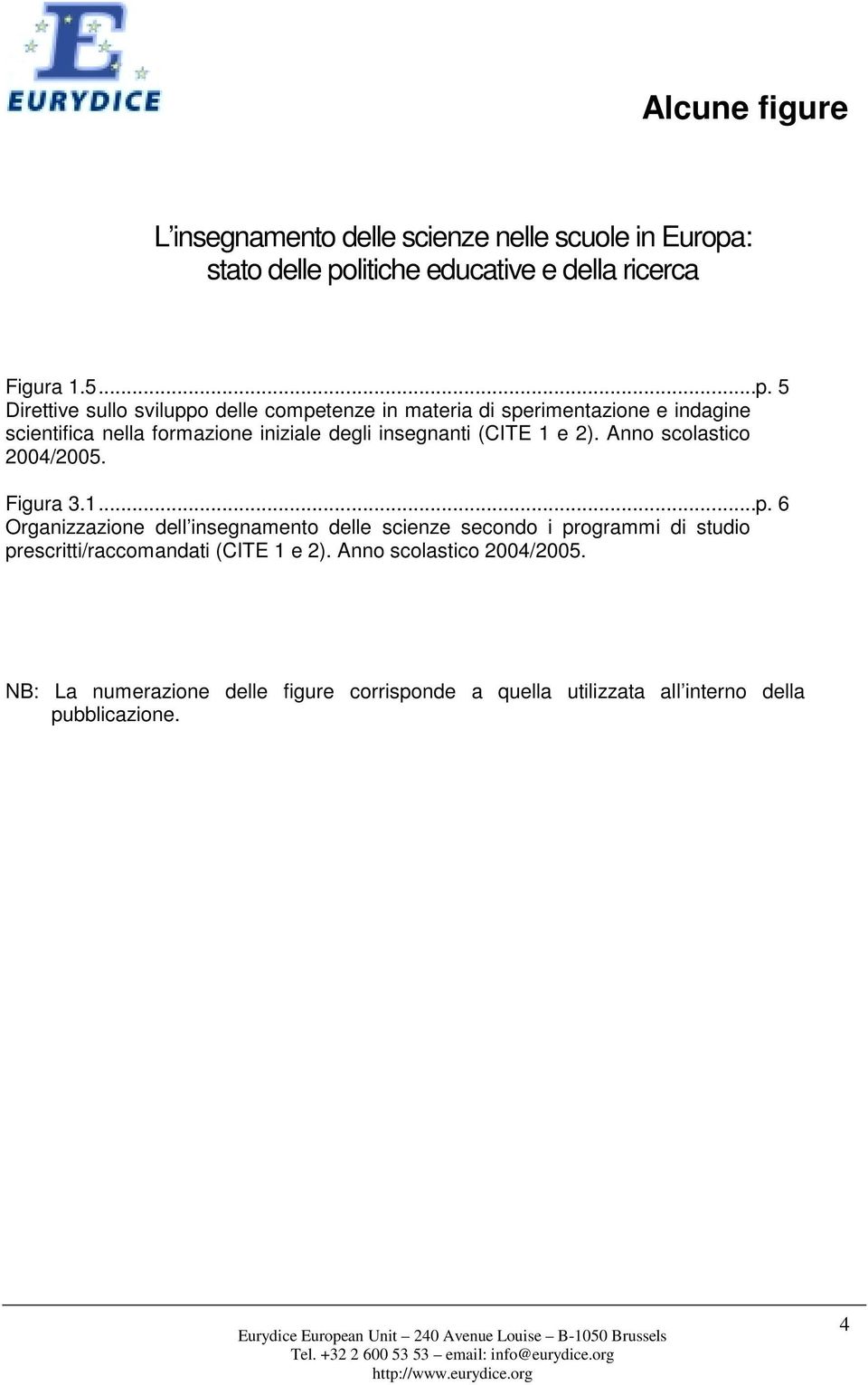 litiche educative e della ricerca Figura 1.5...p.